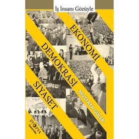 Ekonomi - Demokrasi - Siyaset İlişkisi - Mustafa Güler