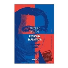 Ekonomi - Frederic Bastiat - Liberus Yayınları
