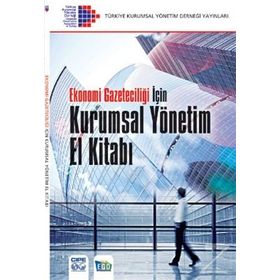 EKONOMI GAZETECİLİĞİ İÇİN KURUMSAL YÖNETİM EL KİTABI - KOLEKTIF
