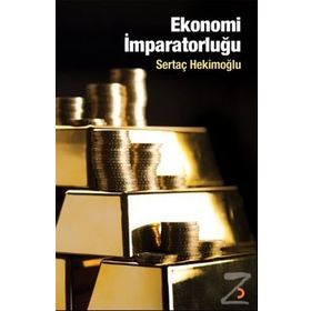 EKONOMI İMPARATORLUĞU - SERTAÇ HEKIMOĞLU
