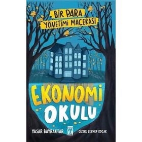 Ekonomi Okulu Bir Para Yönetimi Macerası Genç Timaş Yayınları