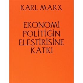 Ekonomi Politiğin Eleştirisine Katkı - k marx