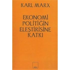 Ekonomi Politiğin Eleştirisine Katkı - k marx
