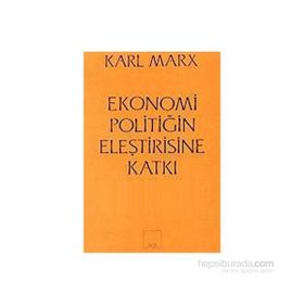 Ekonomi Politiğin Eleştirisine Katkı - k marx
