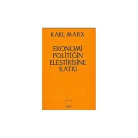 Ekonomi Politiğin Eleştirisine Katkı - k marx