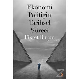 Ekonomi Politiğin Tarihsel Süreci - Fikret Burun