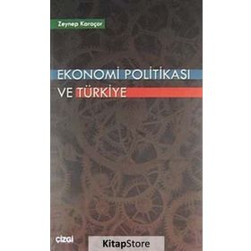 EKONOMI POLİTİKASI VE TÜRKİYE - ZEYNEP KARAÇOR