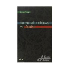 EKONOMI POLİTİKASI VE TÜRKİYE - ZEYNEP KARAÇOR