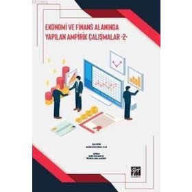 Ekonomi ve Finans Alanında Yapılan Ampirik Çalışmalar - 2- Gazi Kitabevi