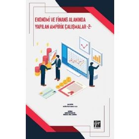 Ekonomi ve Finans Alanında Yapılan Ampirik Çalışmalar - 2- Gazi Kitabevi