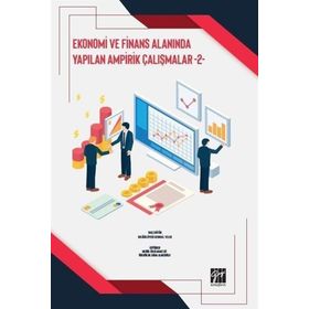 Ekonomi ve Finans Alanında Yapılan Ampirik Çalışmalar - 2- Gazi Kitabevi