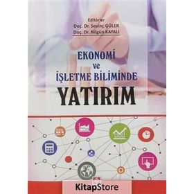 Ekonomi ve İşletme Biliminde Yatırım - Nilgün Kayalı