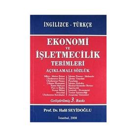 Ekonomi ve İşletmecilik Terimleri Açıklamalı Sözlük İngilizce - Türkçe - Halil Seyidoğlu