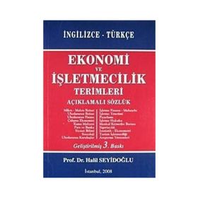 Ekonomi ve İşletmecilik Terimleri Açıklamalı Sözlük İngilizce - Türkçe - Halil Seyidoğlu
