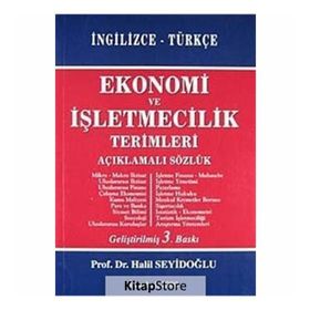 Ekonomi ve İşletmecilik Terimleri Açıklamalı Sözlük İngilizce - Türkçe - Halil Seyidoğlu