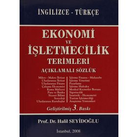 Ekonomi ve İşletmecilik Terimleri Açıklamalı Sözlük İngilizce - Türkçe - Halil Seyidoğlu