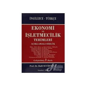 Ekonomi ve İşletmecilik Terimleri Açıklamalı Sözlük İngilizce - Türkçe - Halil Seyidoğlu