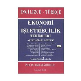 Ekonomi ve İşletmecilik Terimleri Açıklamalı Sözlük İngilizce - Türkçe - Halil Seyidoğlu
