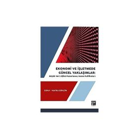 Ekonomi ve İşletmede Güncel Yaklaşımlar - Ali Yavuz Polat