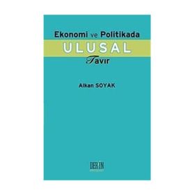 EKONOMI VE POLITIKA ULUSAL TAVIR - ALKAN SOYAK