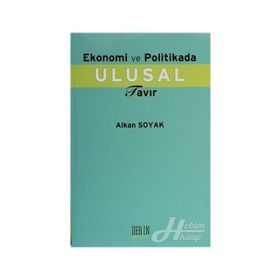 EKONOMI VE POLITIKA ULUSAL TAVIR - ALKAN SOYAK