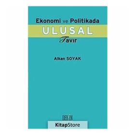 EKONOMI VE POLITIKA ULUSAL TAVIR - ALKAN SOYAK