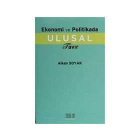 EKONOMI VE POLITIKA ULUSAL TAVIR - ALKAN SOYAK