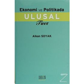 Ekonomi ve Politikada Ulusal Tavır - Alkan Soyak