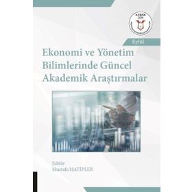 Ekonomi ve Yönetim Bilimlerinde Güncel Akademik Araştırmalar - Akademisyen Kitabevi