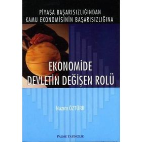 EKONOMIDE DEVLETIN DEĞİŞEN ROLÜ - NAZIM ÖZTÜRK