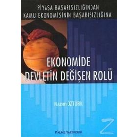 EKONOMIDE DEVLETIN DEĞİŞEN ROLÜ - NAZIM ÖZTÜRK
