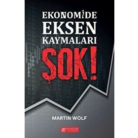 Ekonomide Eksen Kaymaları Şok! - Martin Wolf