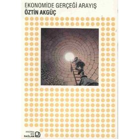 EKONOMIDE GERÇEĞİ ARAYIŞ - ÖZTİN AKGÜÇ