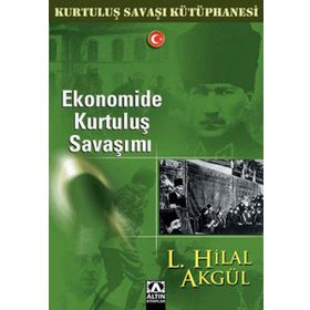 EKONOMIDE KURTULUŞ SAVAŞIMI - L. HILAL AKGÜL