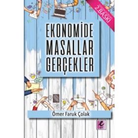 Ekonomide Masallar Gerçekler - Ömer Faruk Çolak