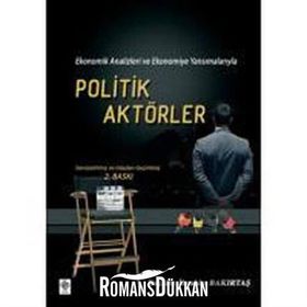 EKONOMIK ANALIZLERI VE EKONOMIYE YANSIMALARIYLA POLITIK AKTÖRLER - İBRAHİM BAKIRTAŞ