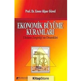 EKONOMIK BÜYÜME KURAMLARI - ENVER ALPER GÜVEL