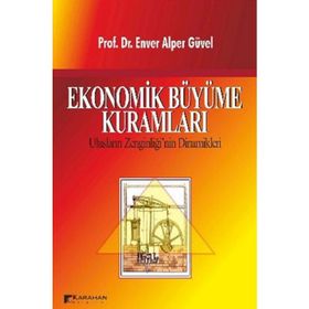 EKONOMIK BÜYÜME KURAMLARI - ENVER ALPER GÜVEL