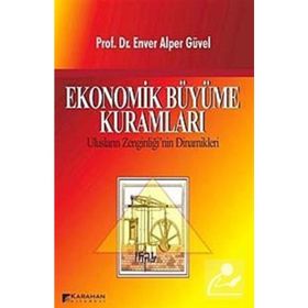 EKONOMIK BÜYÜME KURAMLARI - ENVER ALPER GÜVEL