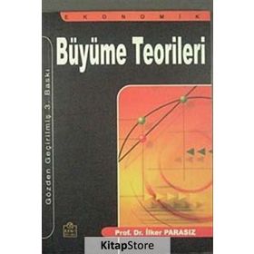 EKONOMIK BÜYÜME TEORILERI - MUSTAFA İLKER PARASIZ