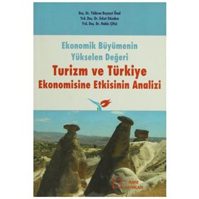 Ekonomik Büyümenin Yükselen Değeri Turizm ve Türkiye Ekonomisine Etkisinin Analizi - Yıldırım Beyazıt Önal Erkut Düzakın Hakkı Çiftçi