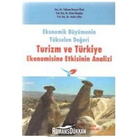 Ekonomik Büyümenin Yükselen Değeri Turizm ve Türkiye Ekonomisine Etkisinin Analizi - Yıldırım Beyazıt Önal Erkut Düzakın Hakkı Çiftçi