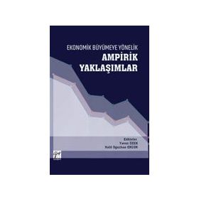 Ekonomik Büyümeye Yönelik Ampirik Yaklaşımlar - Gazi Kitabevi
