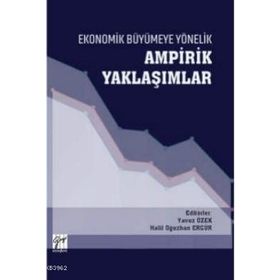 Ekonomik Büyümeye Yönelik Ampirik Yaklaşımlar - Gazi Kitabevi