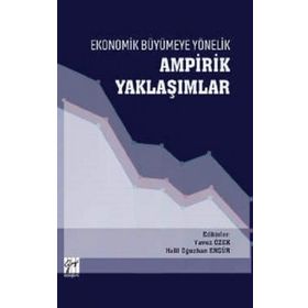 Ekonomik Büyümeye Yönelik Ampirik Yaklaşımlar - Gazi Kitabevi