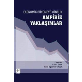 Ekonomik Büyümeye Yönelik Ampirik Yaklaşımlar - Gazi Kitabevi