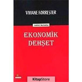 EKONOMIK DEHŞET - VIVIANE FORRESTER
