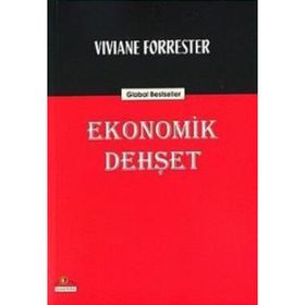 EKONOMIK DEHŞET - VIVIANE FORRESTER