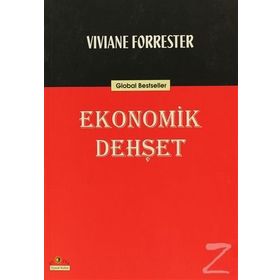 EKONOMIK DEHŞET - VIVIANE FORRESTER