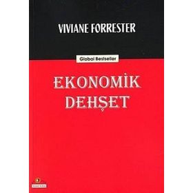 EKONOMIK DEHŞET - VIVIANE FORRESTER